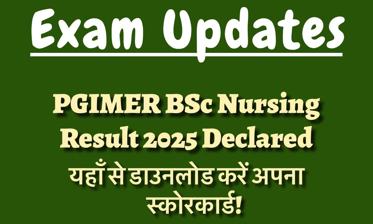 Pgimer BSC Nursing Result 2025: Download your result immediately from here