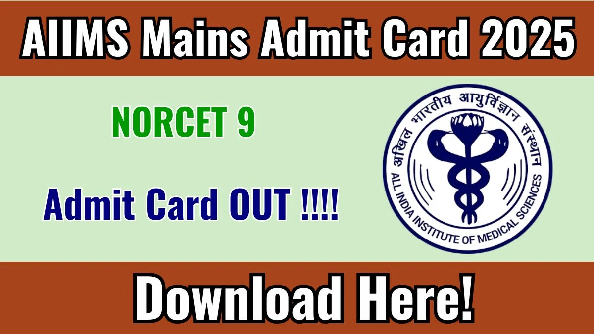 AIIMS NORCET 9 Admit Card 2025