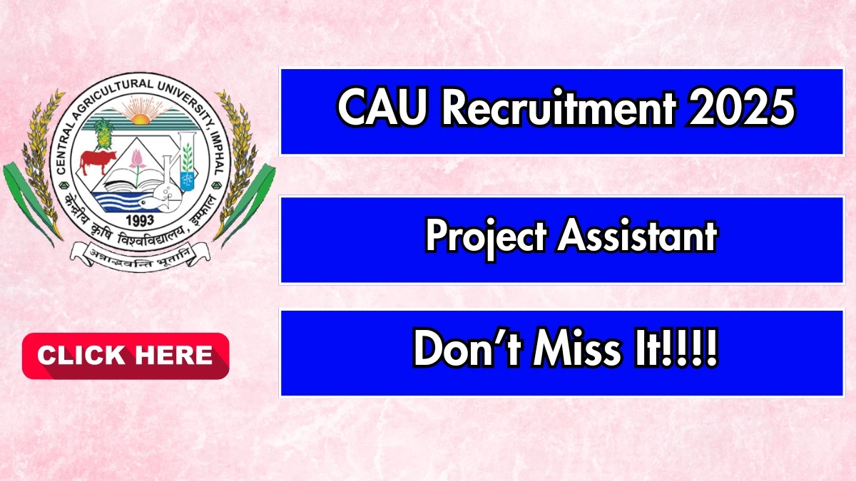 CAU Recruitment 2025