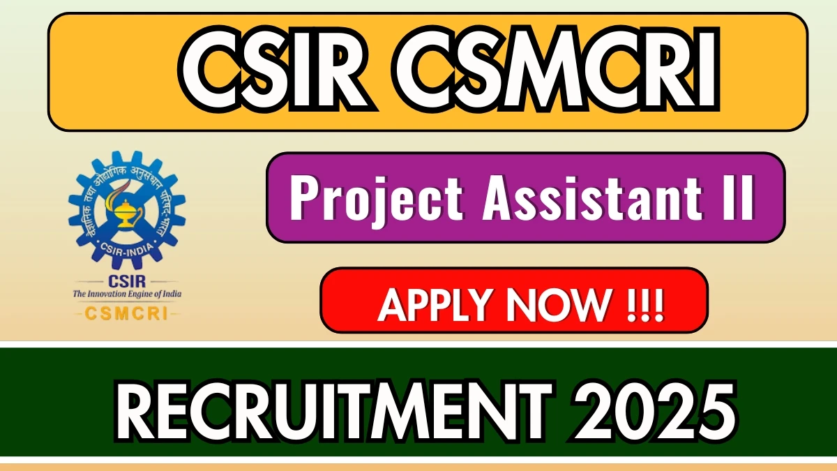 CSIR CSMCRI Recruitment 2025
