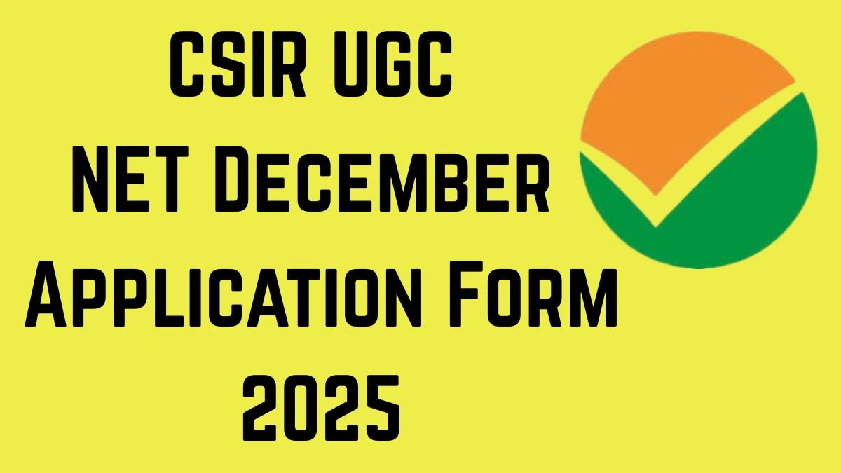 CSIR UGC NET December 2025 Application Form