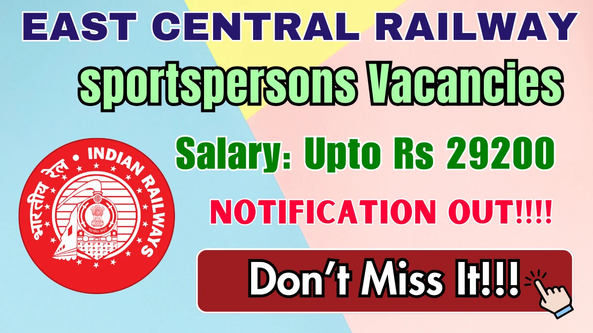 East Central Railway Recruitment 2025