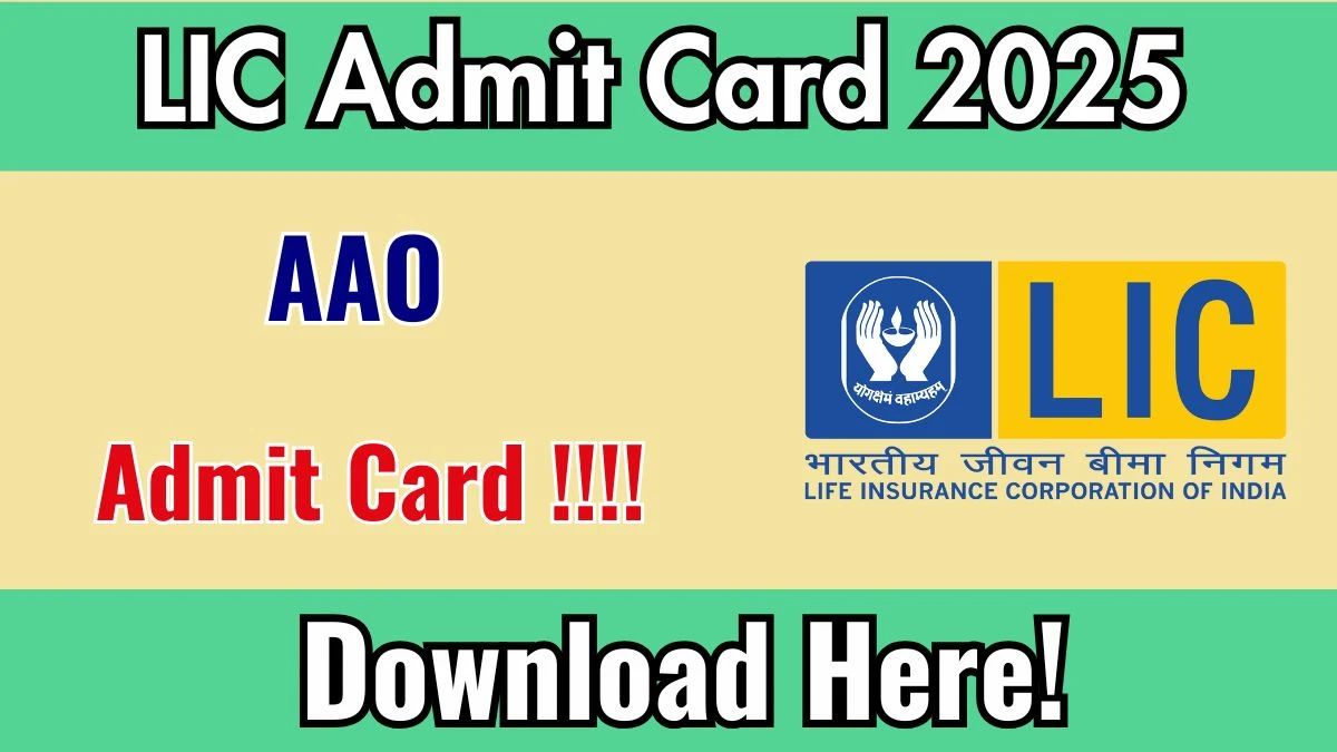 LIC AAO Admit Card 2025