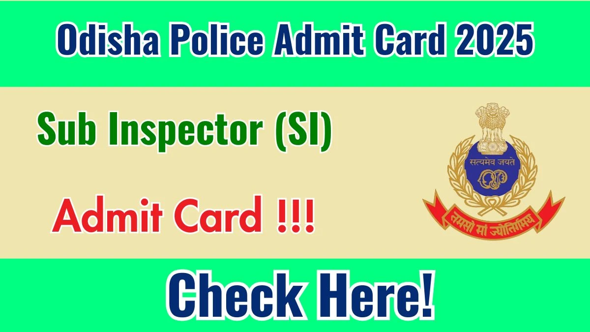 Odisha Police SI Admit Card 2025