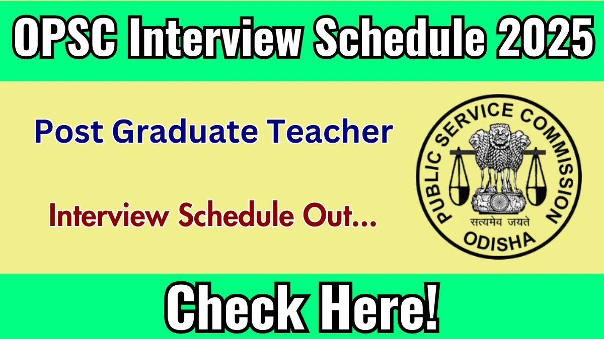 OPSC Post Graduate Teacher Interview Schedule 2025