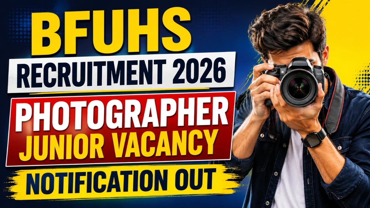 BFUHS Photographer Junior Recruitment 2026