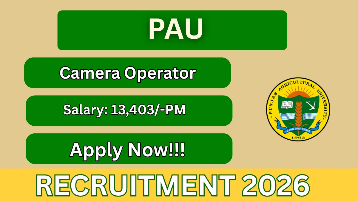 PAU Camera Operator Recruitment 2026