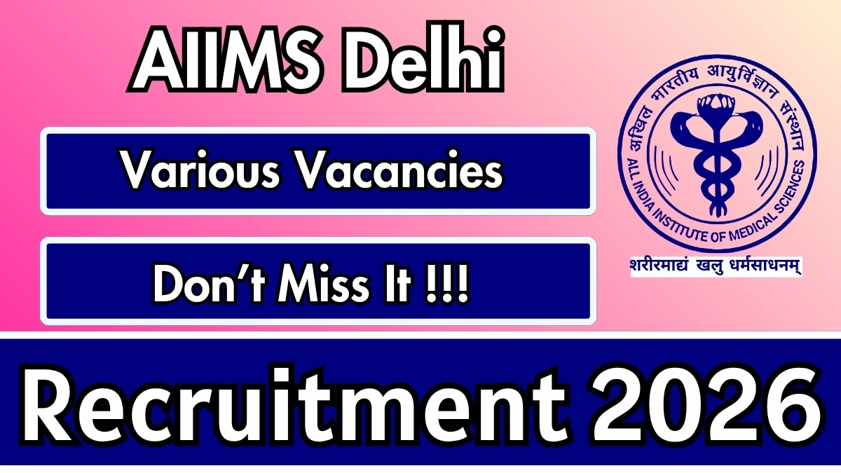 AIIMS Delhi Recruitment 2026