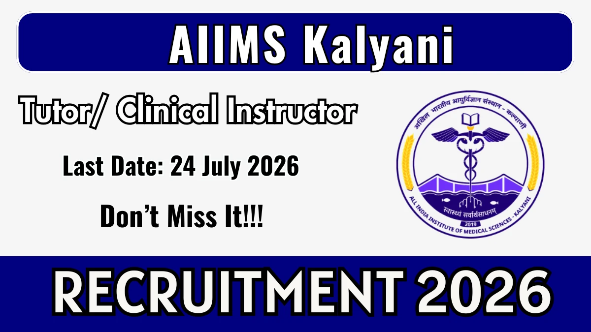AIIMS Kalyani Tutor/ Clinical Instructor Recruitment 2026