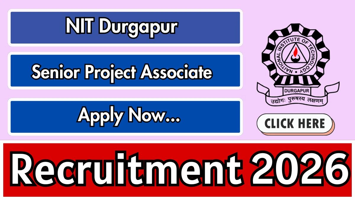 NIT Durgapur Senior Project Associate Recruitment 2026