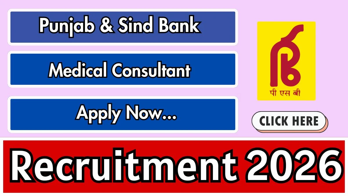 Punjab & Sind Bank Medical Consultant Recruitment 2026