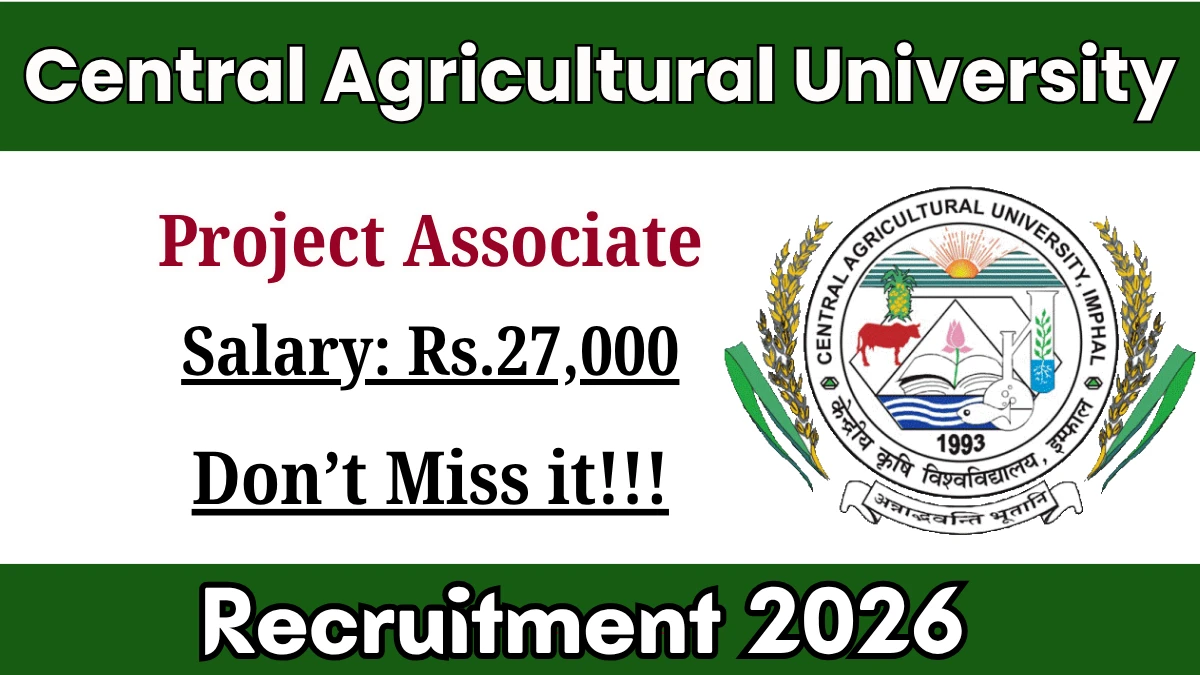 CAU College of Food Technology Project Assistant Recruitment 2026