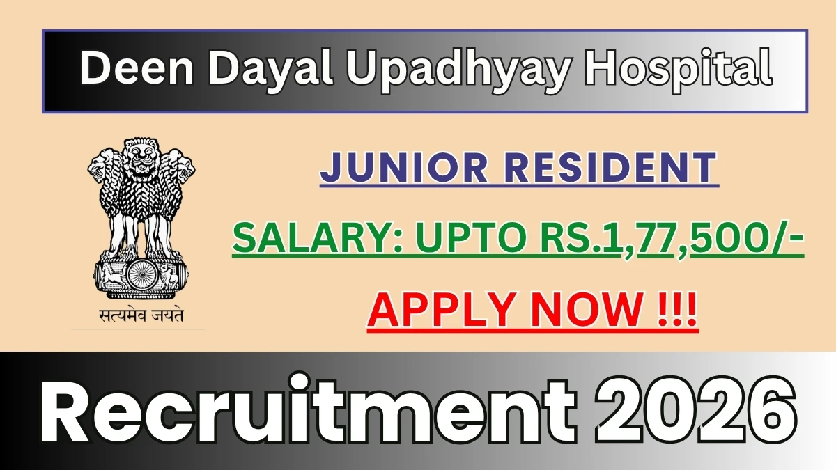 Deen Dayal Upadhyay Hospital Junior Resident Recruitment 2026