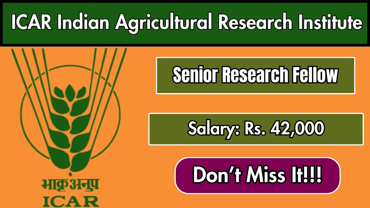 ICAR IARI Senior Research Fellow Recruitment 2026