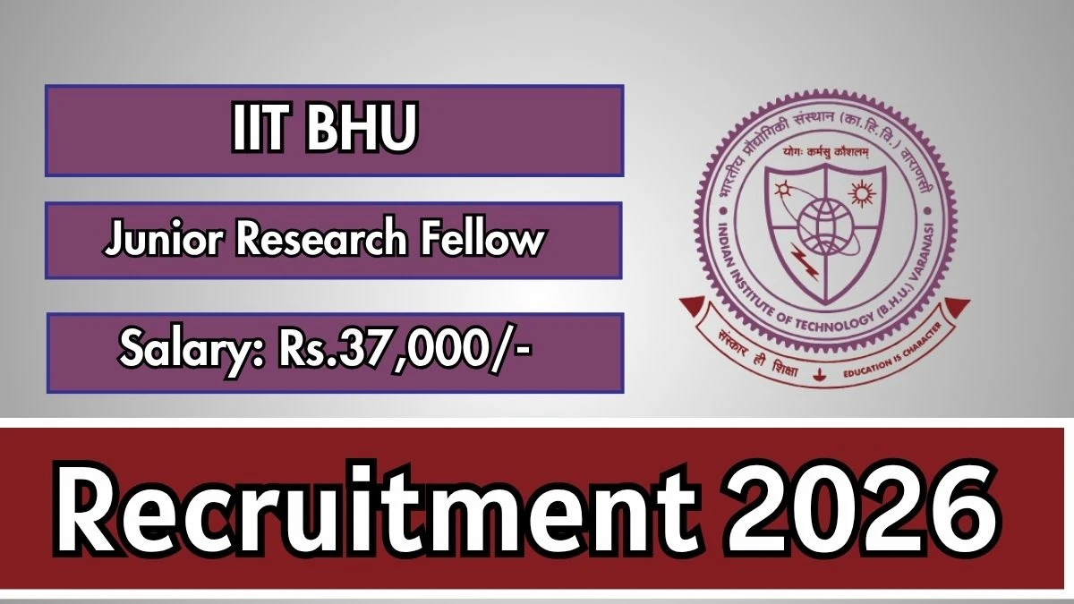 IIT BHU Junior Research Fellow Recruitment 2026