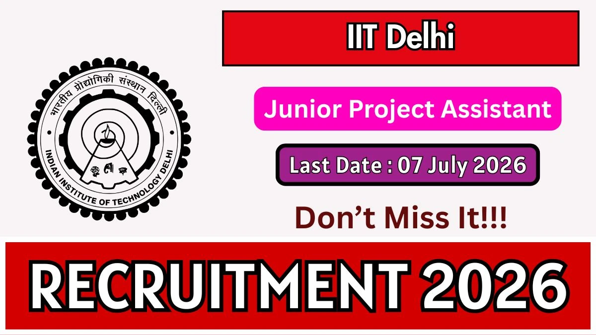 IIT Delhi Junior Project Assistant Recruitment 2026