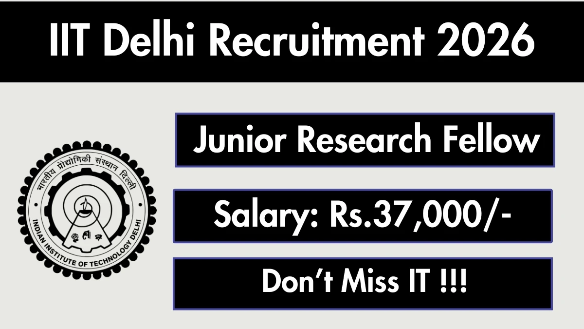 IIT Delhi Junior Research Fellow Recruitment 2026