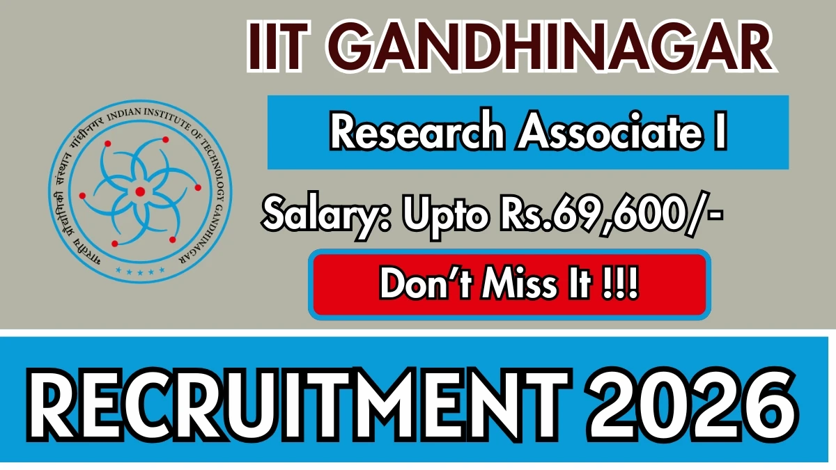 IIT Gandhinagar Research Associate-I Recruitment 2026