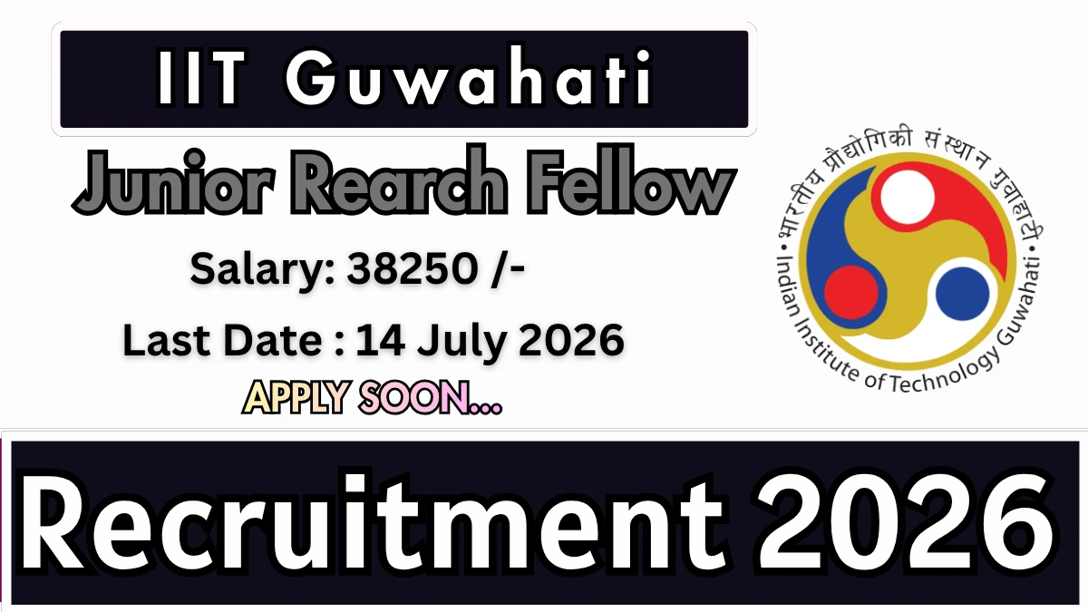IIT Guwahati Junior Resarch Fellow Recruitment 2026