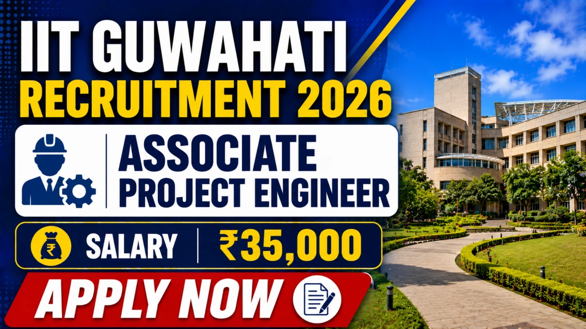IIT Guwahati Associate Project Engineer Recruitment 2026
