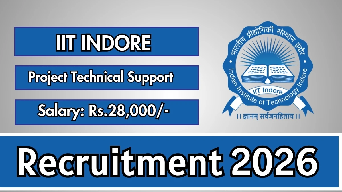 IIT Indore Project Technical Support - III Recruitment 2026