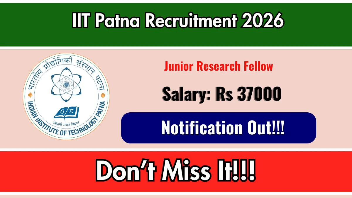 IIT Patna Junior Research Fellow Recruitment 2026