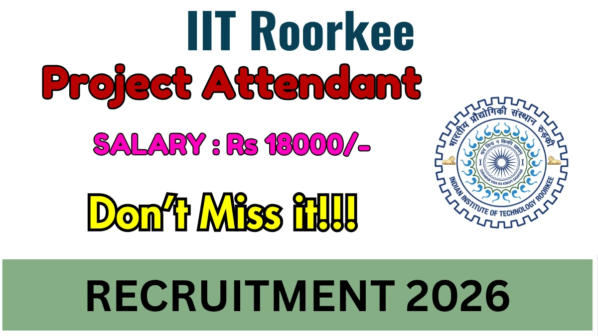 IIT Roorkee Project Attendant Recruitment 2026