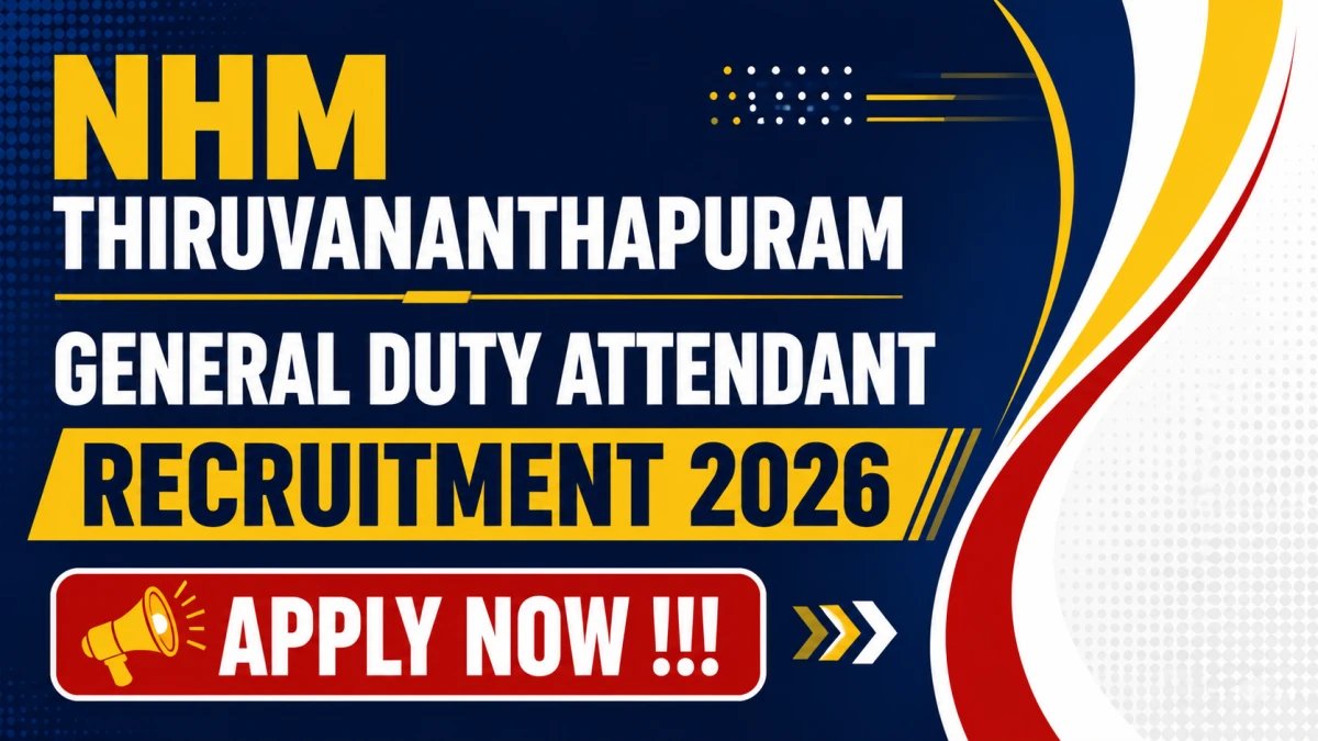 NHM Thiruvananthapuram General Duty Attendant Recruitment 2026