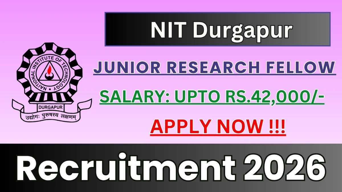 NIT Durgapur Junior Research Fellow Recruitment 2026