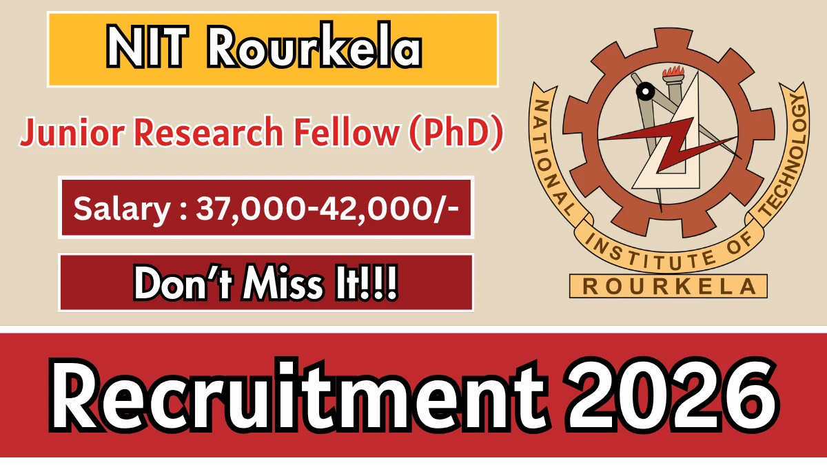 NIT Rourkela Junior Research Fellow Recruitment 2026