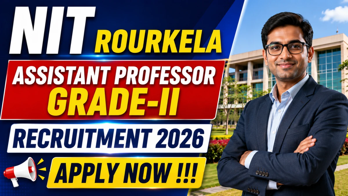 NIT Rourkela Assistant Professor Grade-II Recruitment 2026