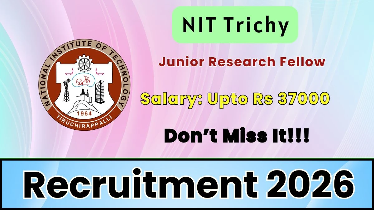 NIT Trichy Junior Research Fellow Recruitment 2026