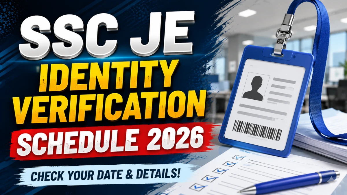 SSC JE Identity Verification Schedule 2026