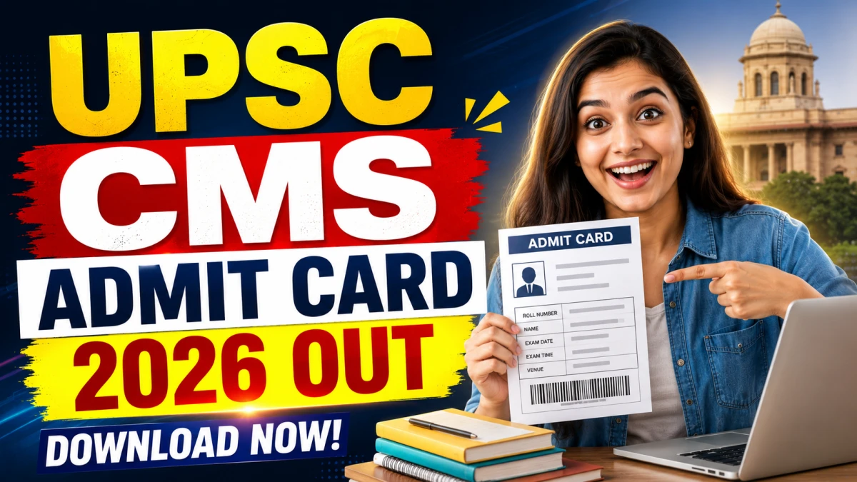 UPSC CMS Admit Card 2026