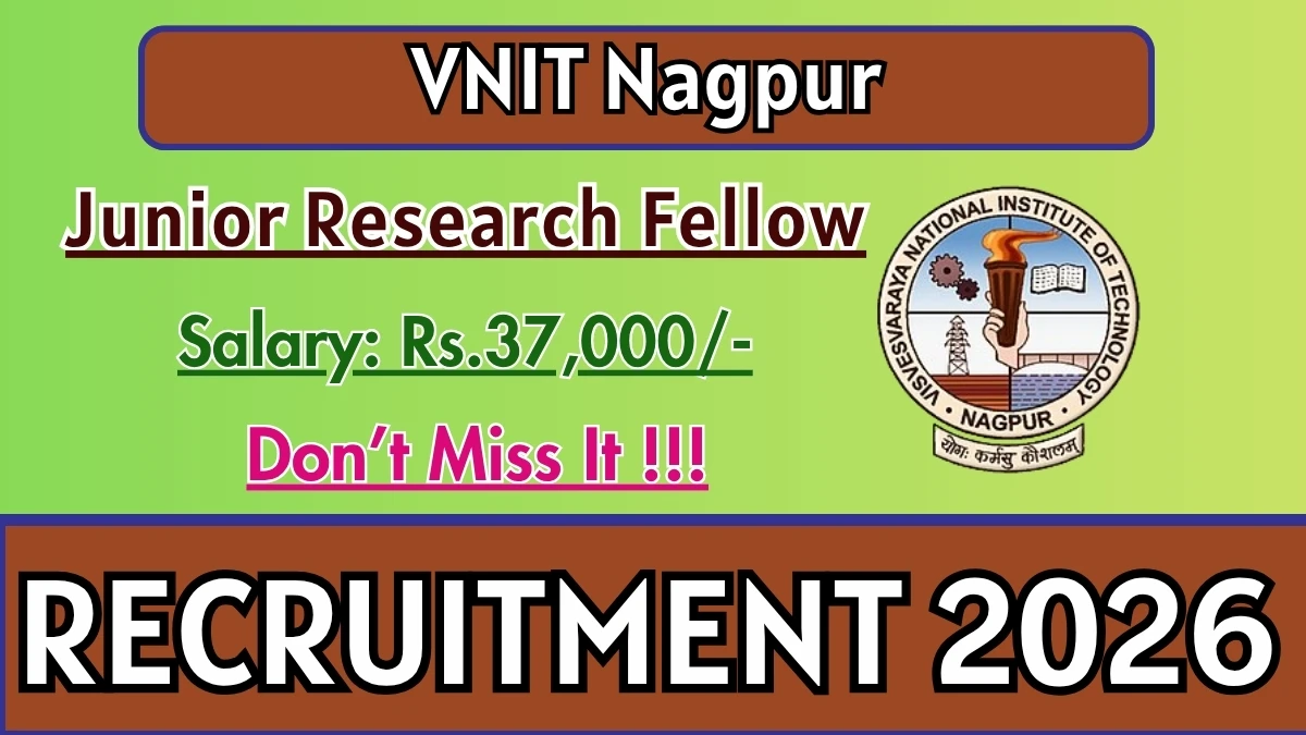 VNIT Nagpur Junior Research Fellow Recruitment 2026