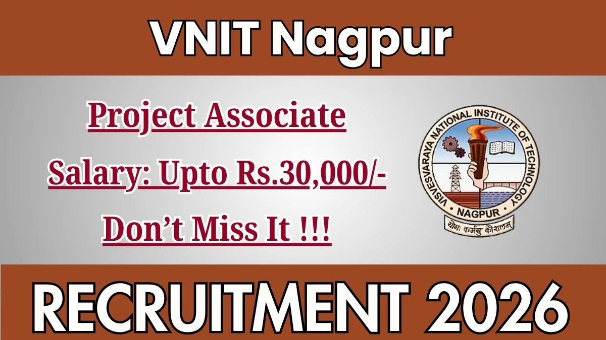 VNIT Nagpur Project Associate Recruitment 2026