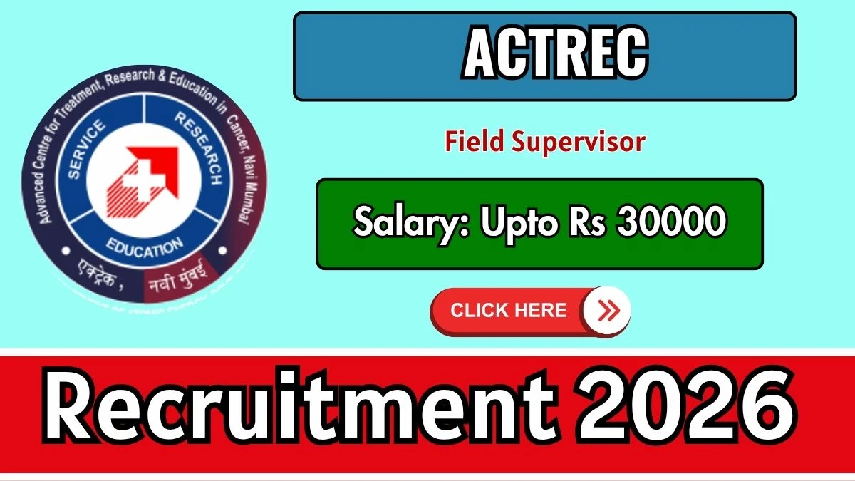 ACTREC Field Supervisor Recruitment 2026