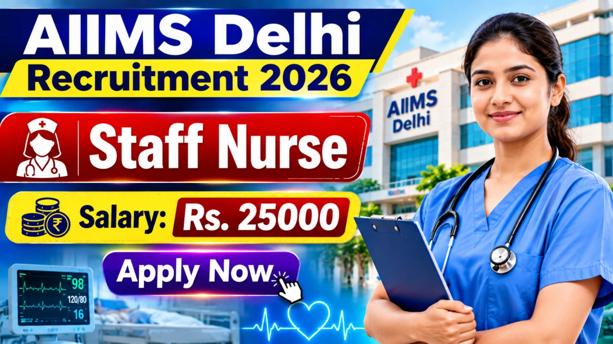 AIIMS Delhi Staff Nurse Recruitment 2026
