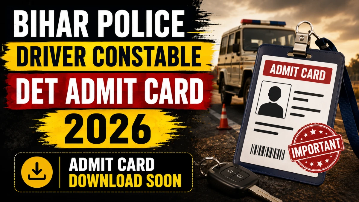 CSBC Bihar Police Driver Constable DET Admit Card