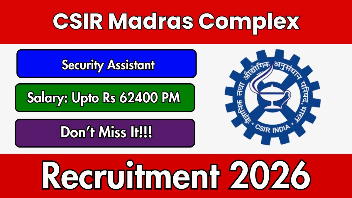 CSIR Madras Complex Security Assistant Recruitment 2026