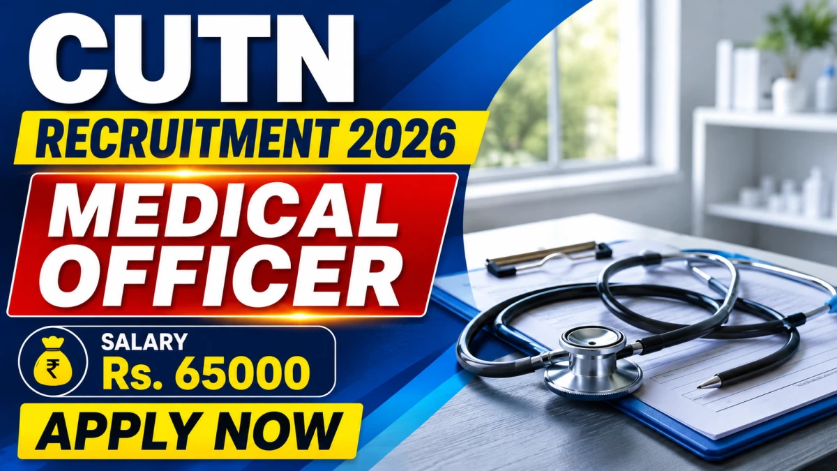 CUTN Medical Officer Recruitment 2026