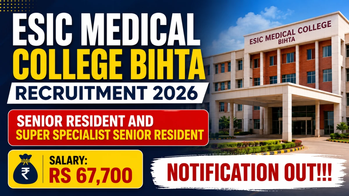 ESIC Medical College Bihta Senior Resident Recruitment 2026