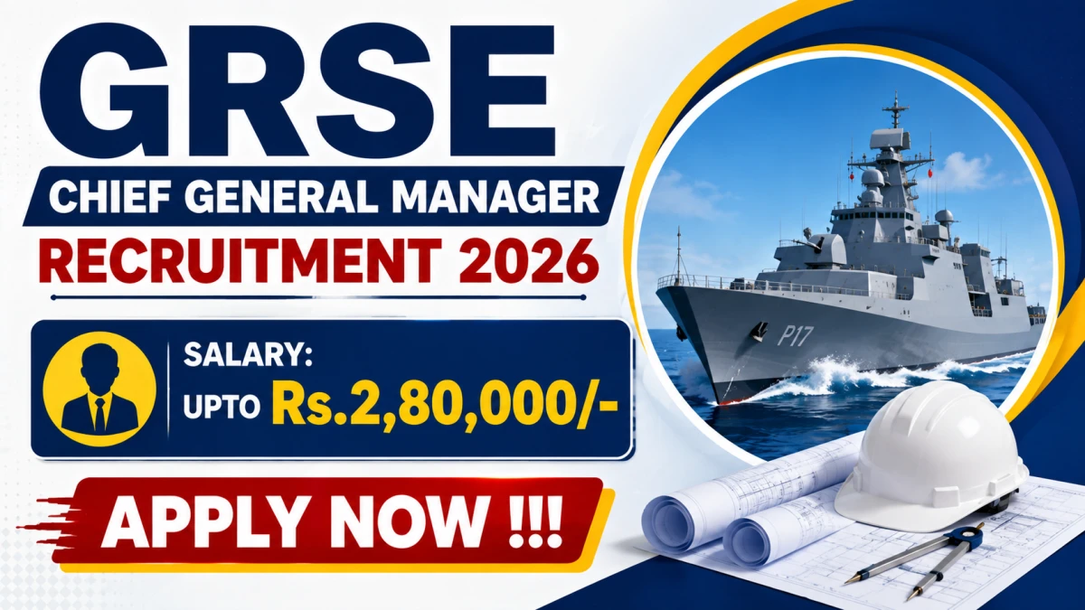 GRSE Chief General Manager Recruitment 2026