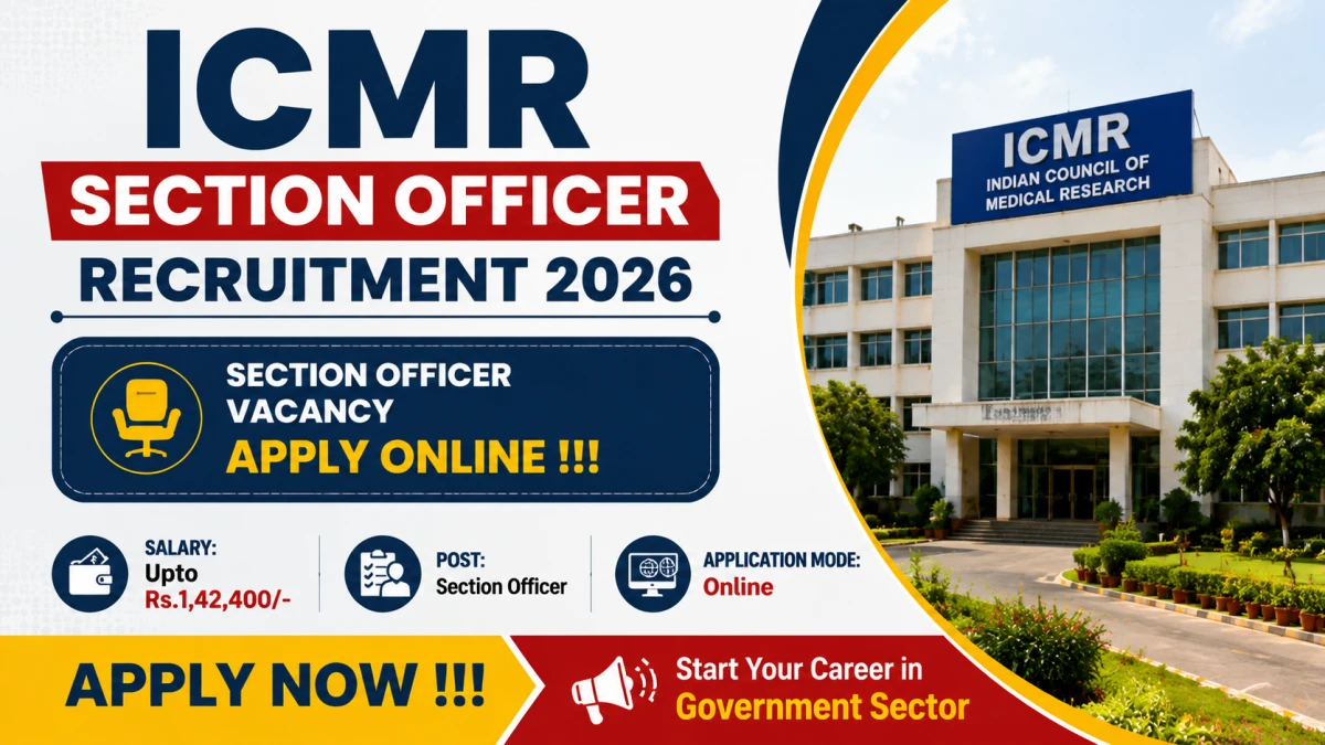 ICMR Section Officer Recruitment 2026