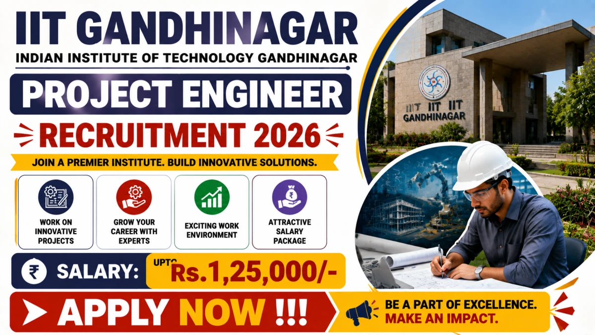 IIT Gandhinagar Project Engineer Recruitment 2026