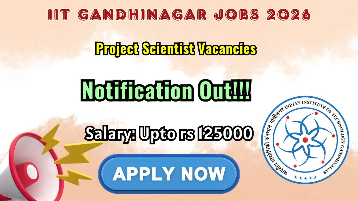 IIT Gandhinagar Project Scientist Recruitment 2026