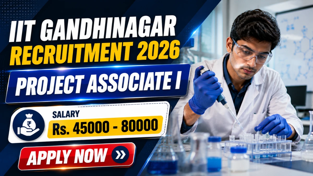 IIT Gandhinagar Project Associate I Recruitment 2026