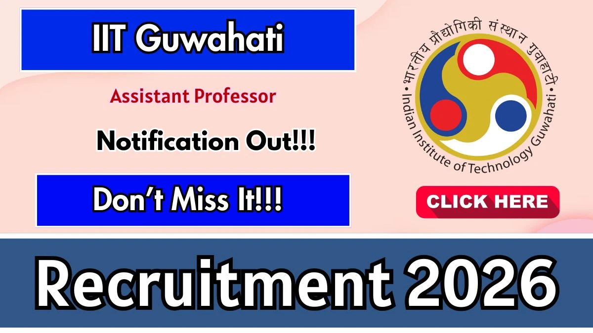 IIT Guwahati Assistant Professor Recruitment 2026