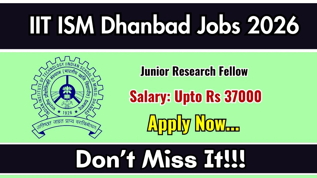IIT ISM Dhanbad Junior Research Fellow Recruitment 2026