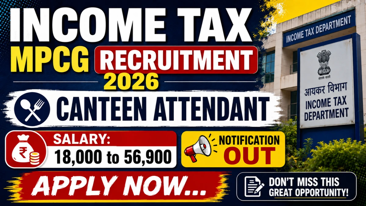 Income Tax MPCG Canteen Attendant Recruitment 2026